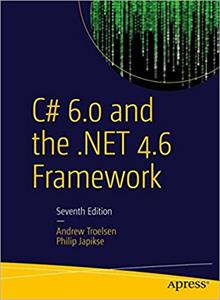C# 6.0 and the .NET 4.6 Framework (7th Edition)