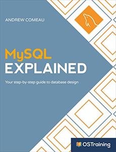 MySQL Explained: Your Step-by-Step Guide (1st Edition)