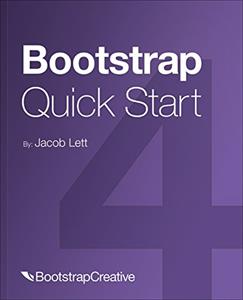 Bootstrap 4 Quick Start: Responsive Web Design and Development Basics for Beginners