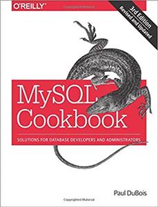 MySQL Cookbook: Solutions for Database Developers and Administrators (3rd Edition)