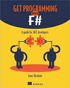 Get Programming with F#: A guide for .NET developers, 1st Edition