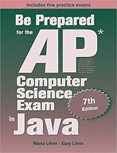 Be Prepared for the AP Computer Science Exam in Java, 7th Edition