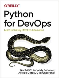 Python for DevOps: Learn Ruthlessly Effective Automation (1st Edition)