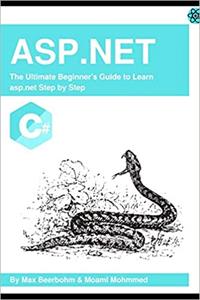 ASP.NET: The Ultimate Beginner's Guide to Learn asp.net Step by Step