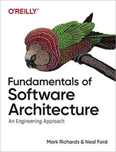 Fundamentals of Software Architecture: An Engineering Approach (1st Edition)