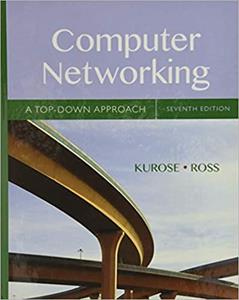 Computer Networking: A Top-Down Approach (7th Edition)