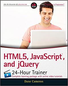 HTML5, JavaScript, and jQuery 24-Hour Trainer (1st Edition)