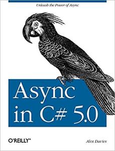 Async in C# 5.0: Unleash the Power of Async (1st Edition)