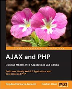 AJAX and PHP: Building Modern Web Applications (2nd Edition)