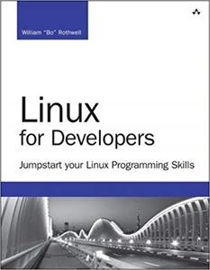 Linux for Developers: Jumpstart Your Linux Programming Skills (1st Edition)