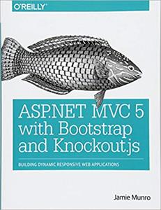 ASP.NET MVC 5 with Bootstrap and Knockout.js: Building Dynamic, Responsive Web Applications (1st Edition)