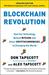 Blockchain Revolution: How the Technology Behind Bitcoin and Other Cryptocurrencies Is Changing the World