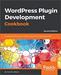 WordPress Plugin Development Cookbook (Second Edition)