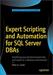 Expert Scripting and Automation for SQL Server DBAs (1st Edition)