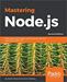 Mastering Node.js: Build robust and scalable real-time server-side web applications efficiently (2nd Edition)