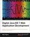 Digital Java EE 7 Web Application Development