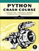 Python Crash Course: A Hands-On, Project-Based Introduction to Programming 1st Edition