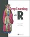 Deep Learning with R, 1st Edition