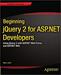 Beginning jQuery 2 for ASP.NET Developers: Using jQuery 2 with ASP.NET Web Forms and ASP.NET MVC