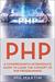 PHP: A Comprehensive Intermediate Guide To Learn The Concept of PHP Programming