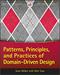 Patterns, Principles, and Practices of Domain-Driven Design, 1st Edition