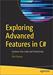 Exploring Advanced Features in C#: Enhance Your Code and Productivity