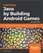 Learning Java by Building Android Games: Learn Java and Android from scratch by building six exciting games, 2nd Edition
