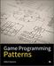 Game Programming Patterns, 1st Edition
