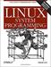 Linux System Programming: Talking Directly to the Kernel and C Library, 2nd Edition
