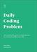 Daily Coding Problem: Get exceptionally good at coding interviews by solving one problem every day