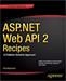 ASP.NET Web API 2 Recipes: A Problem-Solution Approach, 1st Edition