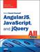 AngularJS, JavaScript, and jQuery All in One,  1st Edition