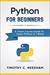 Python For Beginners: A Crash Course Guide To Learn Python in 1 Week