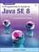 A Programmer's Guide to Java SE 8 Oracle Certified Professional (OCP), 1st Edition