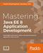 Mastering Java EE 8 Application Development