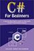 C# for Beginners: A Step-by-Step Guide to Learn C#, Microsoft’s Popular Programming Language