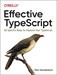 Effective TypeScript: 62 Specific Ways to Improve Your TypeScript (1st Edition)