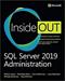 SQL Server 2019 Administration Inside Out (1st Edition)