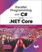Parallel Programming with C# and .NET Core
