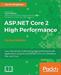 ASP.NET Core 2 High Performance, Second Edition
